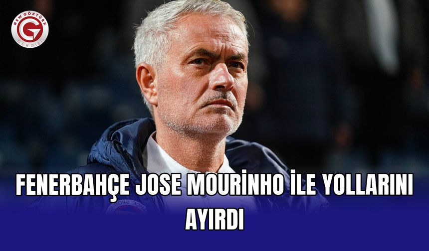 Fenerbahçe Jose Mourinho ile yollarını ayırdı