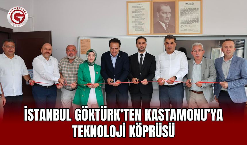 İstanbul Göktürk’ten Kastamonu’ya Teknoloji Köprüsü