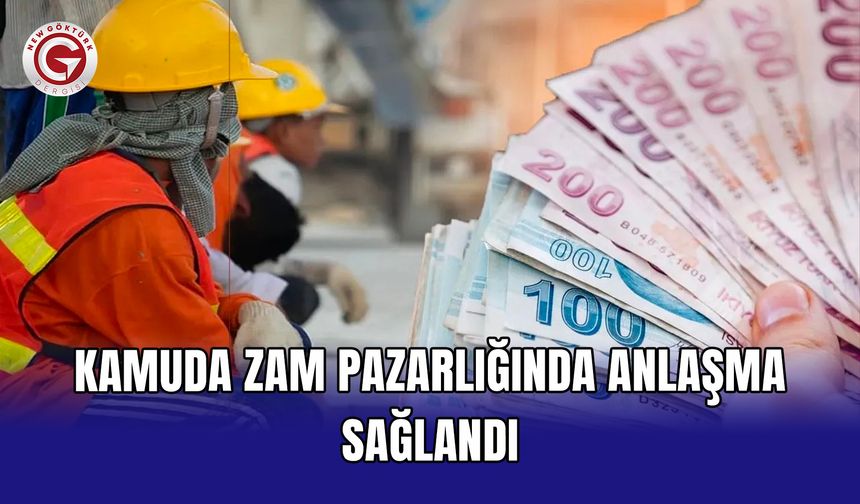 Kamuda zam pazarlığında anlaşma sağlandı