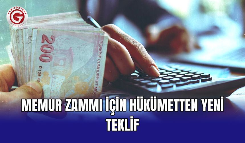 Memur zammı için hükümetten yeni teklif