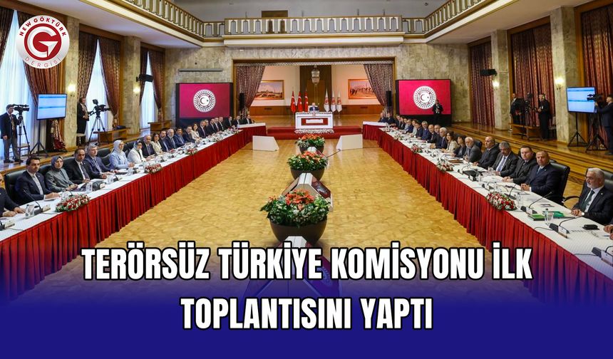 Terörsüz Türkiye Komisyonu ilk toplantısını yaptı
