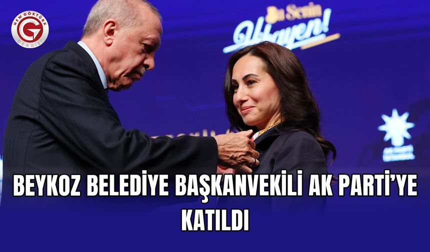 Beykoz Belediye Başkanvekili AK Parti’ye katıldı