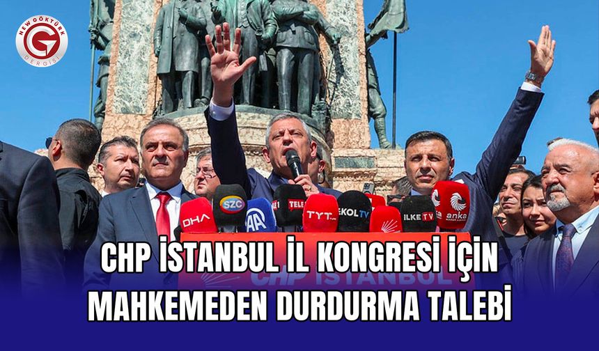 CHP İstanbul İl Kongresi için mahkemeden durdurma talebi