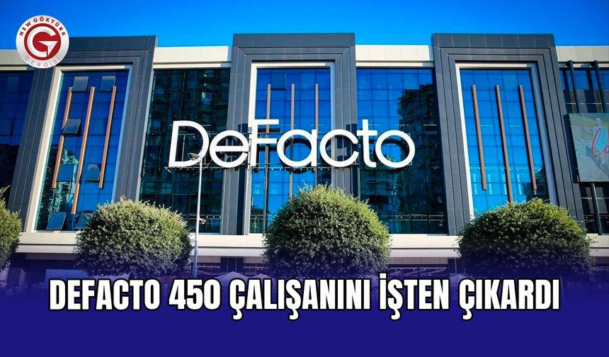 Defacto 450 çalışanını işten çıkardı