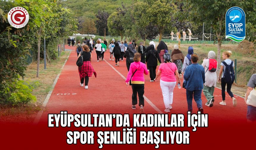 Eyüpsultan’da kadınlar için spor şenliği başlıyor