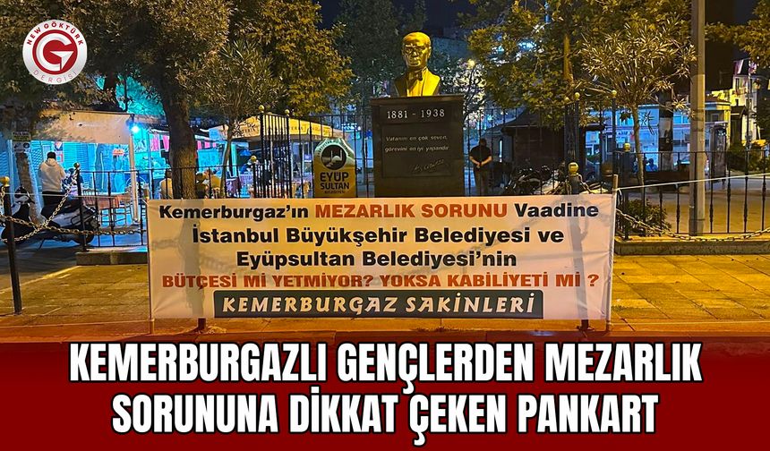 Kemerburgazlı Gençlerden Mezarlık Sorununa Dikkat Çeken Pankart