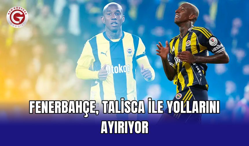 Fenerbahçe, Talisca ile yollarını ayırıyor