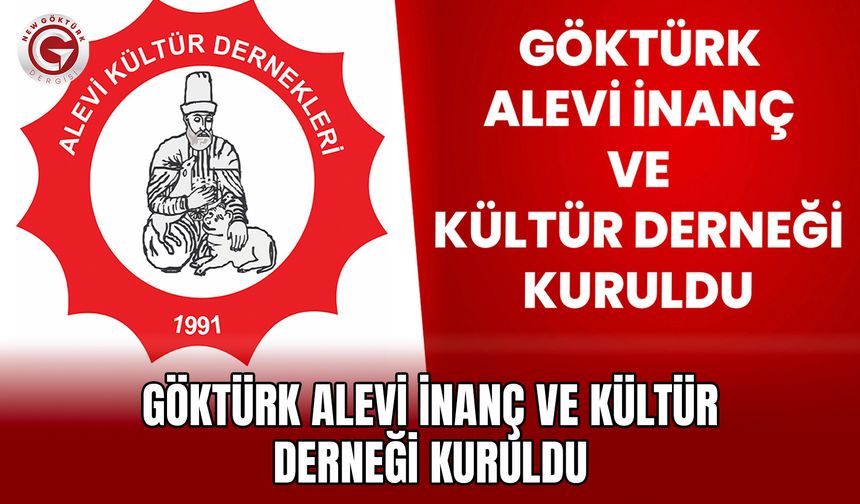 Göktürk Alevi İnanç ve Kültür Derneği Kuruldu