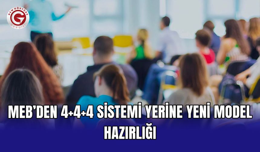 MEB’den 4+4+4 sistemi yerine yeni model hazırlığı