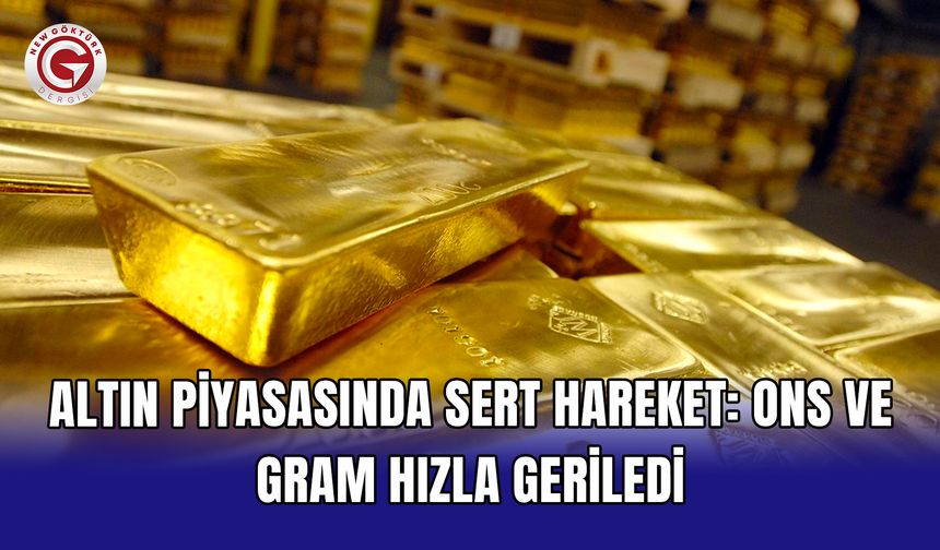 Altın piyasasında sert hareket: Ons ve gram hızla geriledi