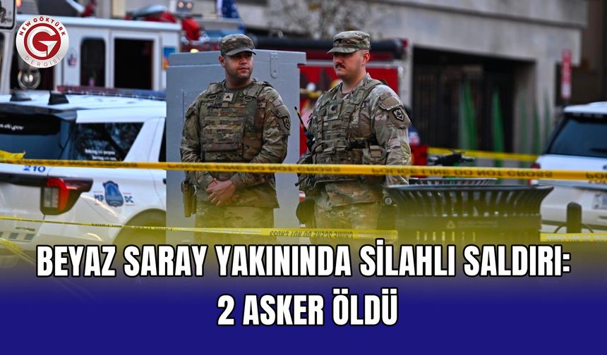 Beyaz Saray yakınında silahlı saldırı: 2 asker öldü