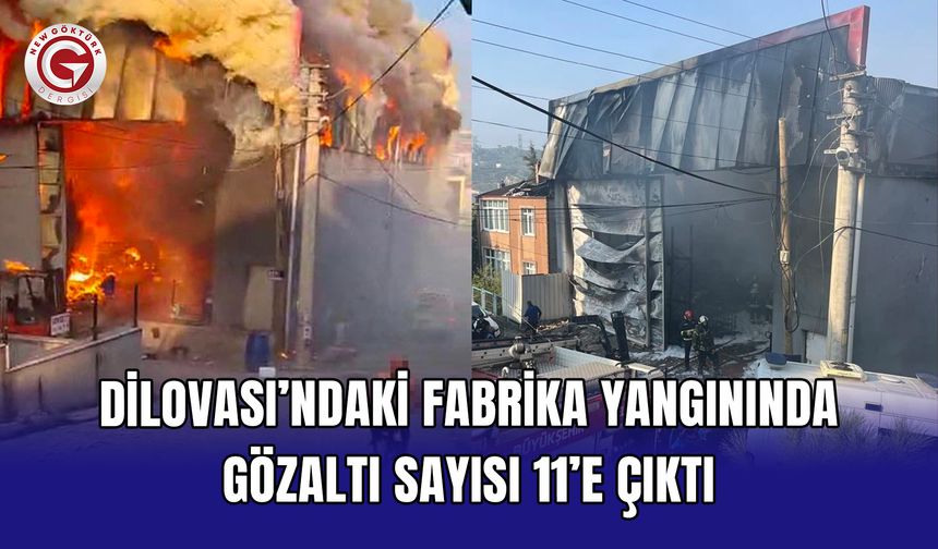 Dilovası’ndaki fabrika yangınında gözaltı sayısı 11’e çıktı
