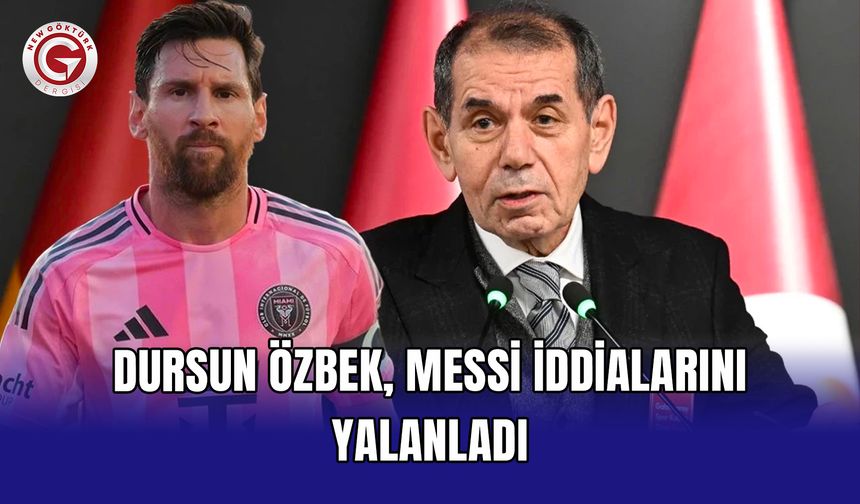 Dursun Özbek, Messi iddialarını yalanladı