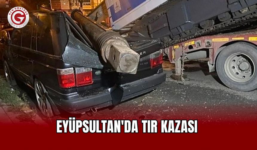 Eyüpsultan'da Tır Kazası