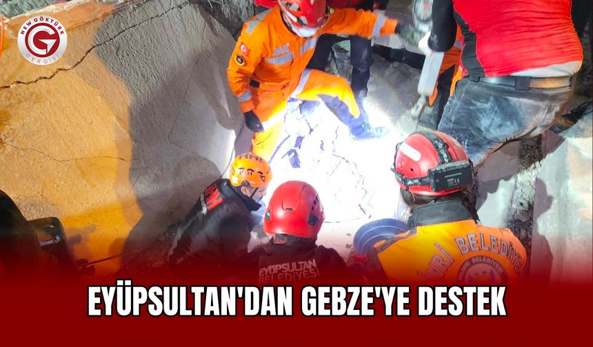 Eyüpsultan'dan Gebze'ye Destek