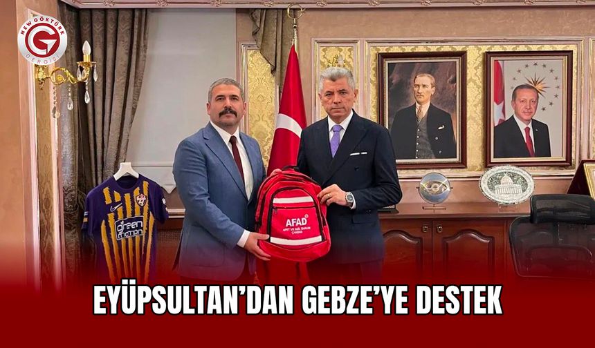 Eyüpsultan'dan Gebze'ye Destek
