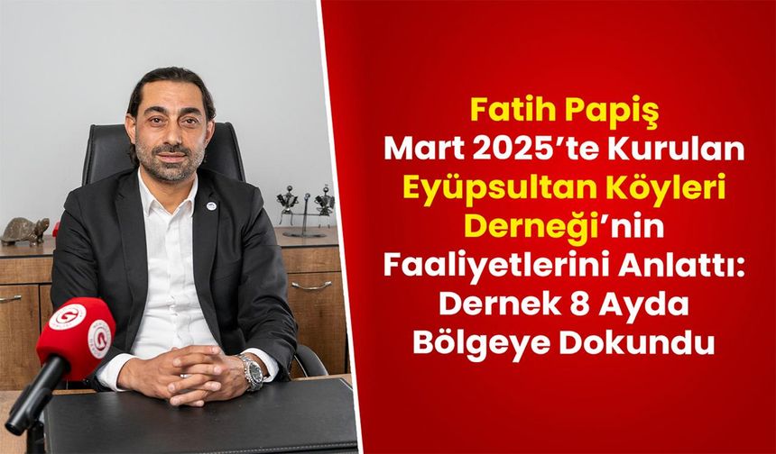 Eyüpsultan’ın yeni derneği 8 ayda bölgeye katkı sağladı