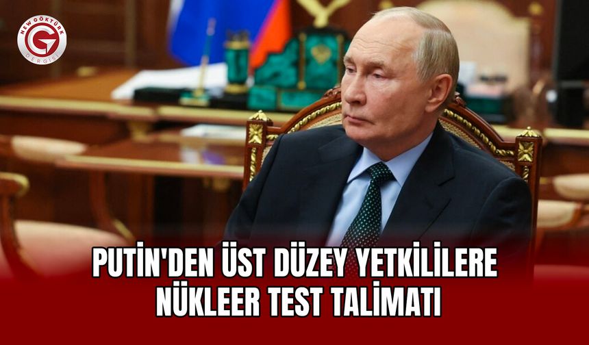 Putin'den üst düzey yetkililere nükleer test talimatı