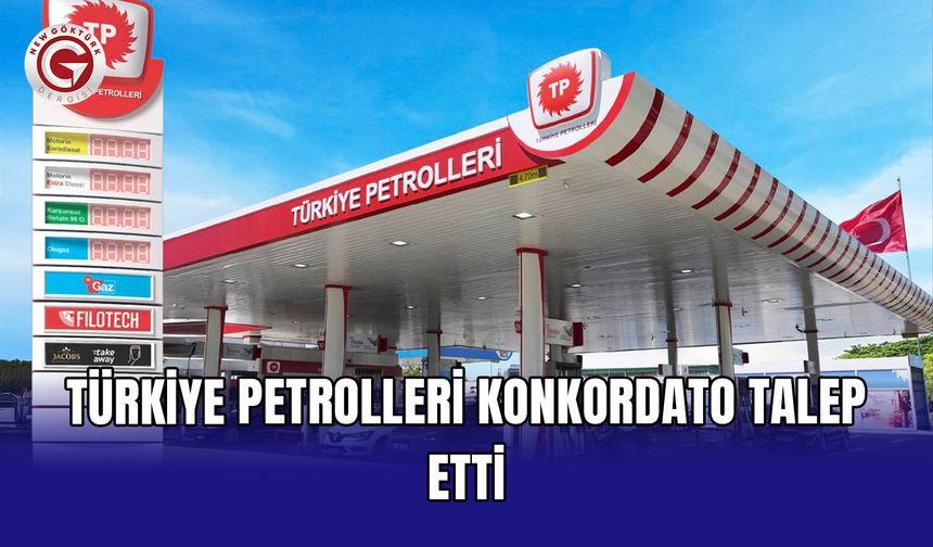 Türkiye Petrolleri konkordato talep etti