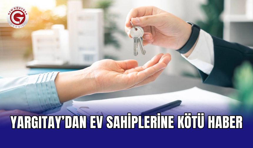 Yargıtay’dan ev sahiplerine kötü haber