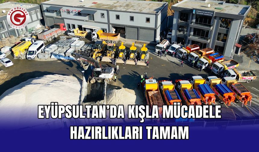 Eyüpsultan’da kışla mücadele hazırlıkları tamam
