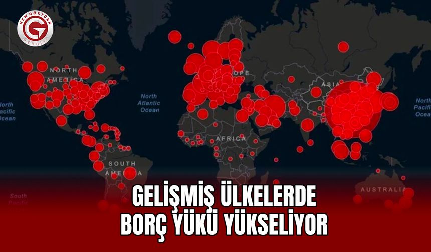 Gelişmiş Ülkelerde Borç Yükü Yükseliyor