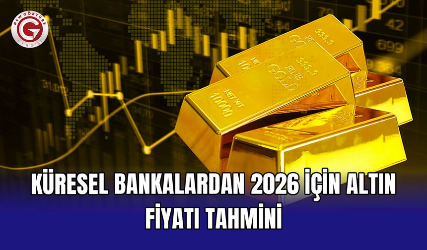 Küresel bankalardan 2026 için altın fiyatı tahmini