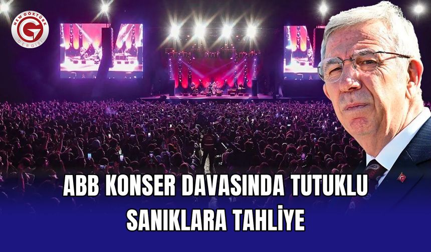 ABB konser davasında tutuklu sanıklara tahliye