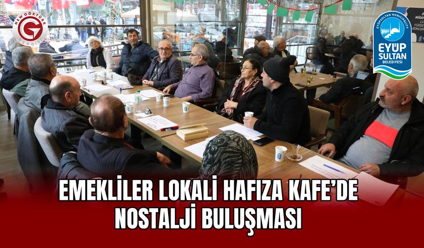 Emekliler Lokali Hafıza Kafe’de Nostalji Buluşması