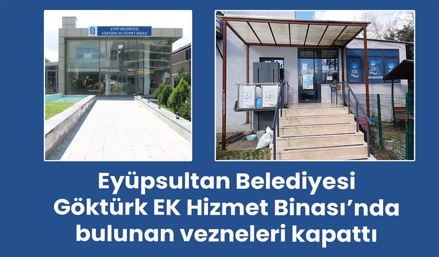 Eyüpsultanda Göktürk Vezneleri Kapatıldı
