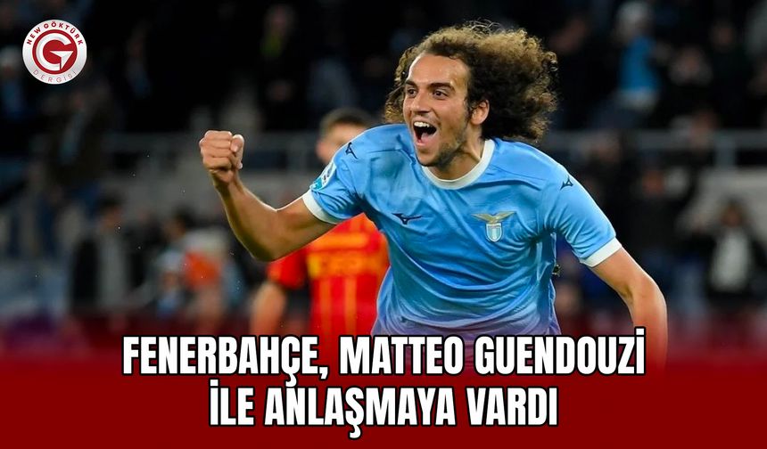 Fenerbahçe, Matteo Guendouzi ile Anlaştı