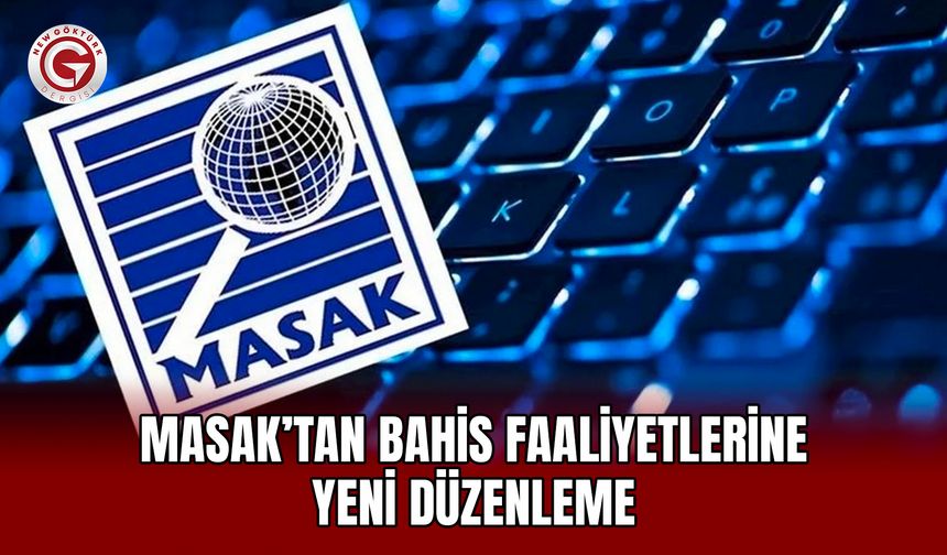 MASAK’tan Bahis Faaliyetlerine Yeni Düzenleme
