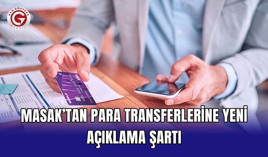 MASAK'tan para transferlerine yeni açıklama şartı