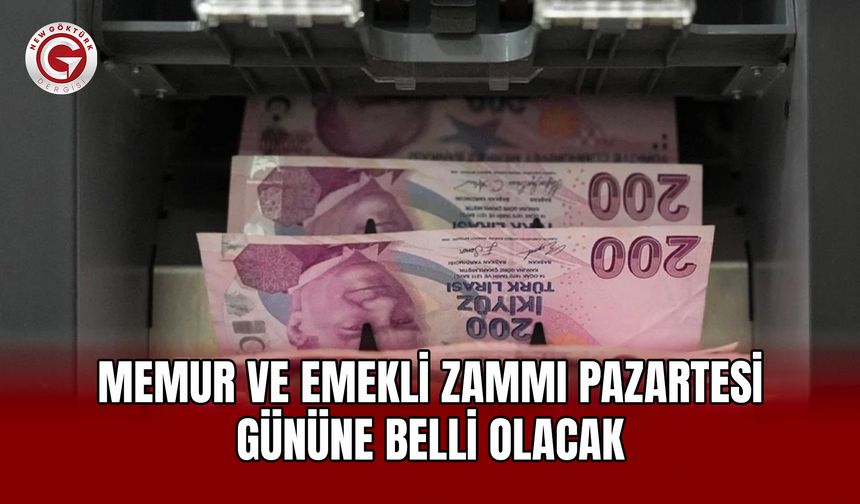 Memur ve Emekli Zammı Pazartesi Gününe Belli Olacak