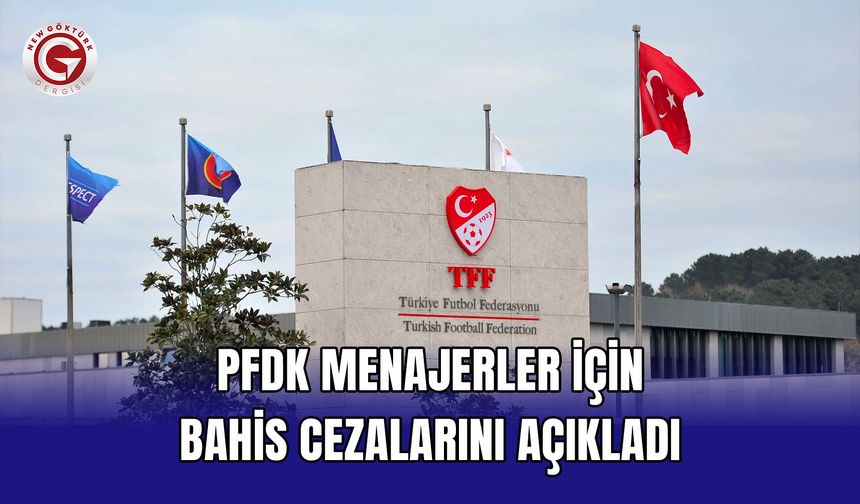 PFDK menajerler için bahis cezalarını açıkladı