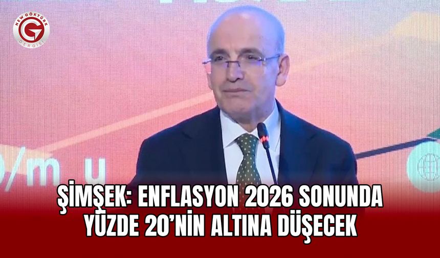 Şimşek: Enflasyon 2026 Sonunda Yüzde 20’nin Altına Düşecek