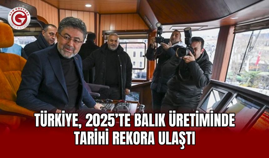 Türkiye, 2025’te balık üretiminde tarihi rekora ulaştı