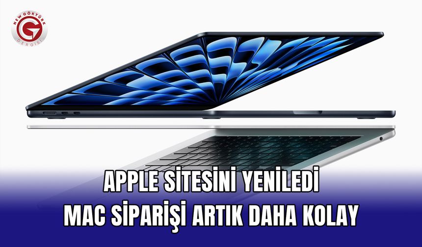 Apple sitesini yeniledi: Mac siparişi artık daha kolay