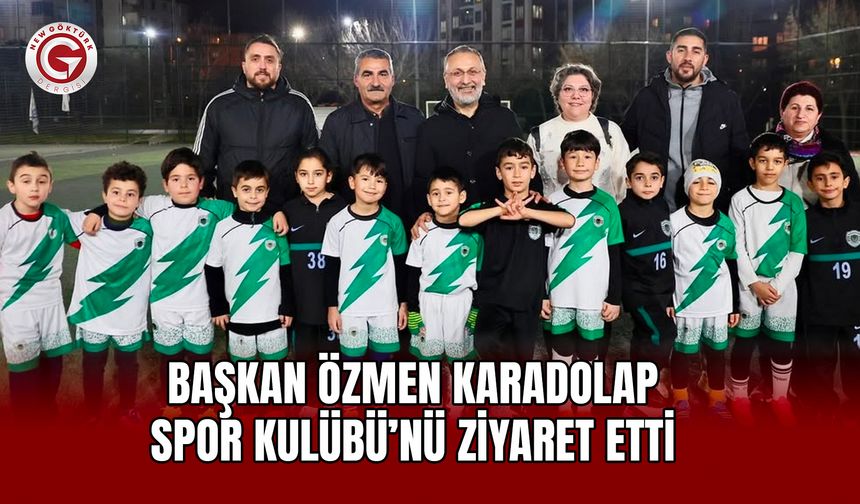 Başkan Özmen Karadolap Spor Kulübü’nü Ziyaret Etti