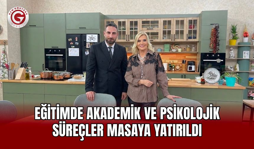 Eğitimde Akademik ve Psikolojik Süreçler Masaya Yatırıldı