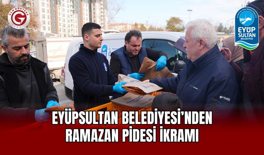 Eyüpsultan Belediyesi’nden Ramazan Pidesi İkramı