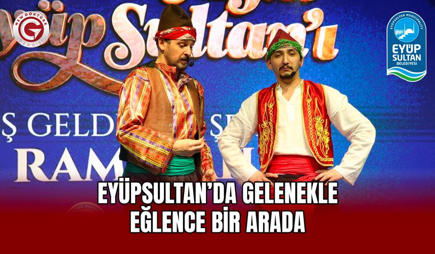 Eyüpsultan’da Gelenekle Eğlence Bir Arada