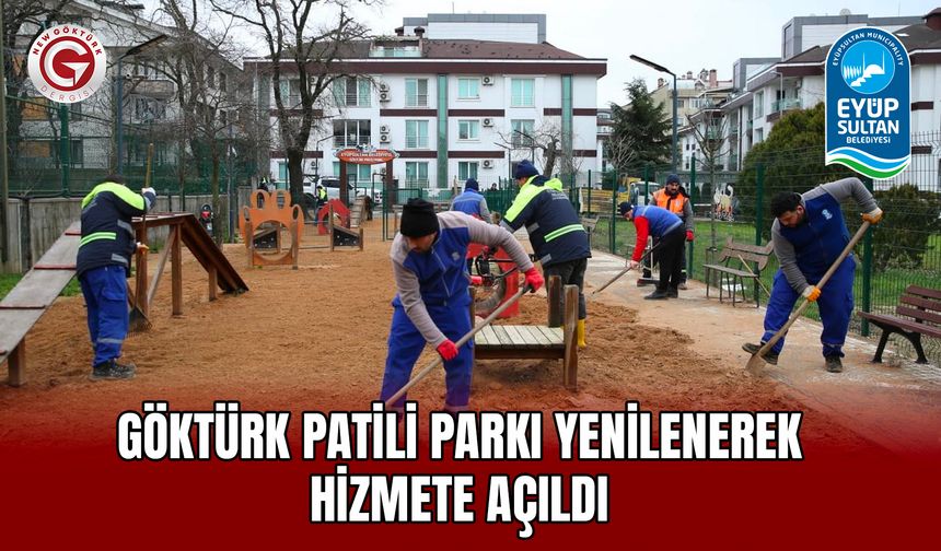 Göktürk Patili Parkı Yenilenerek Hizmete Açıldı