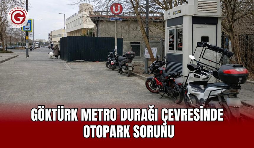 Göktürk Metro Durağı çevresinde otopark sorunu