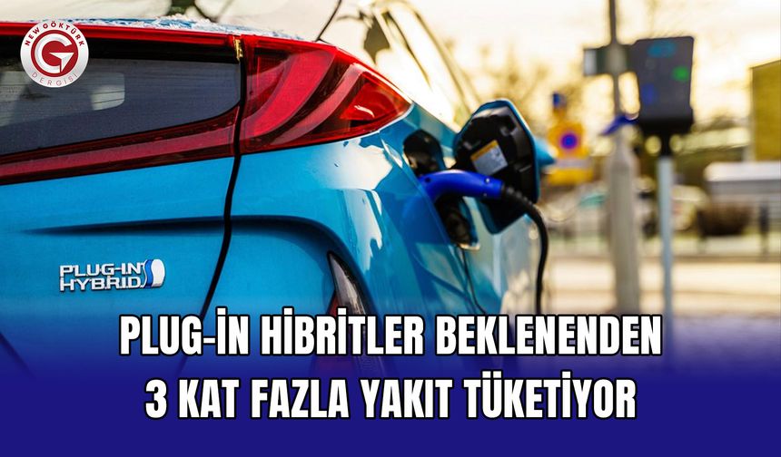 Plug-in Hibritler Beklenenden 3 Kat Fazla Yakıt Tüketiyor