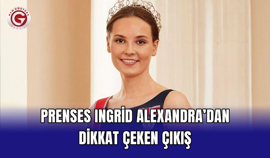 Prenses Ingrid Alexandra’dan dikkat çeken çıkış
