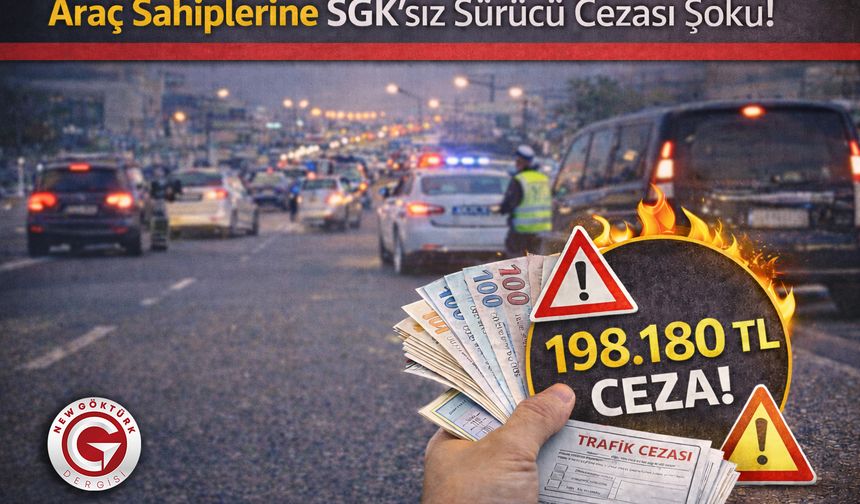 SGK’sız Sürücü Kullanan Araç Sahiplerine 198 Bin TL Ceza