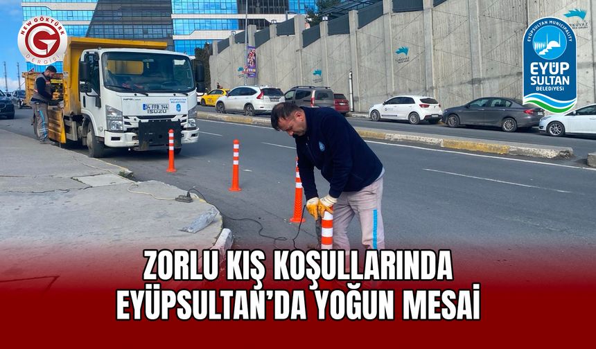 Zorlu Kış Koşullarında Eyüpsultan’da Yoğun Mesai