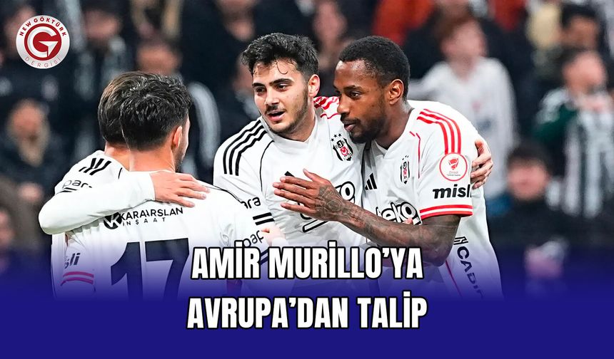 Amir Murillo’ya Avrupa’dan Talip