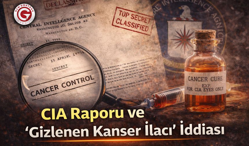 CIA Raporu ve “Gizlenen Kanser İlacı” İddiası